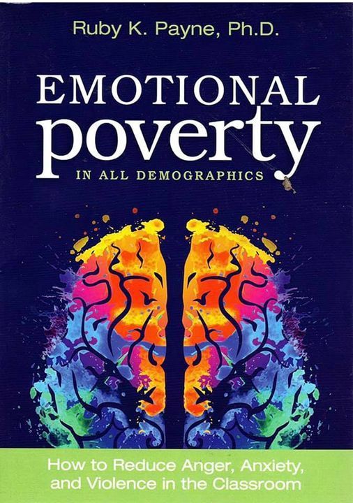 ruby k payne, phd - emotional poverty in all demographics -how to reduce anger, anxiety, and violence in the classroom - book cover